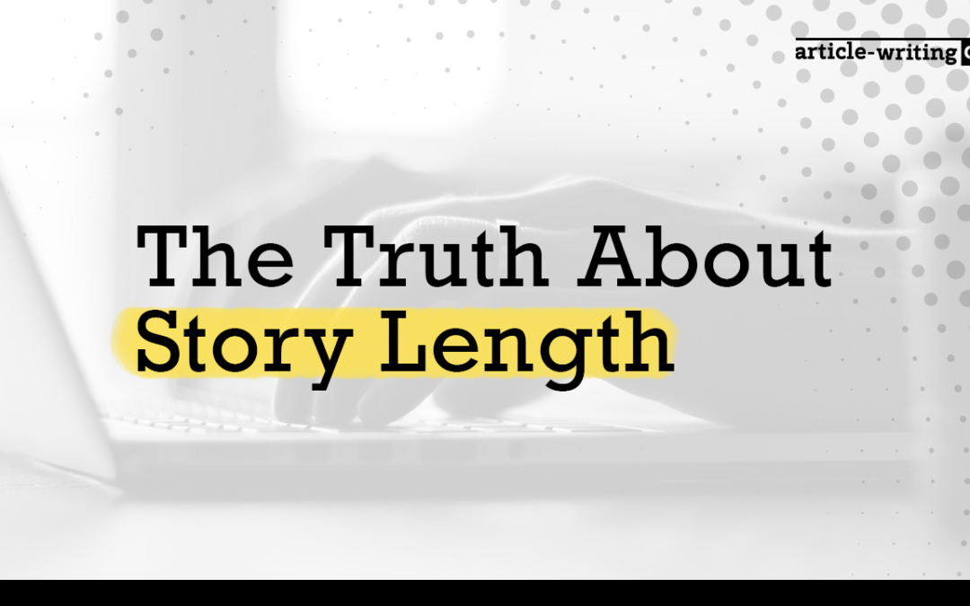 How Long Should a Blog Post Should Be? The Truth About Story Length