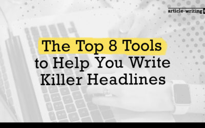 8 Best Tools to Help You Write Killer Headlines