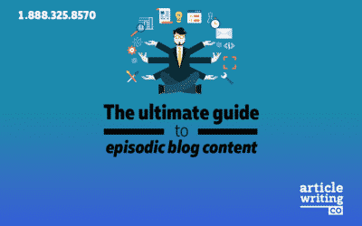 The Ultimate Guide to Episodic Blog Content