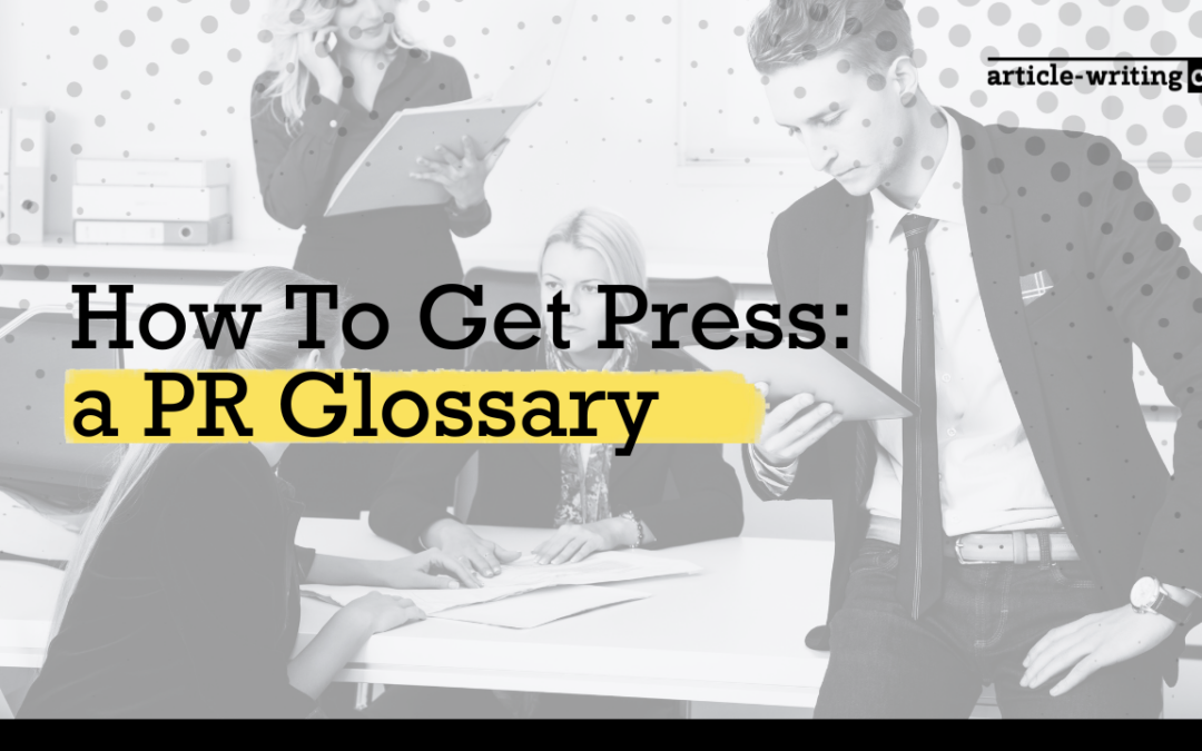 How To Get Press: A PR Glossary