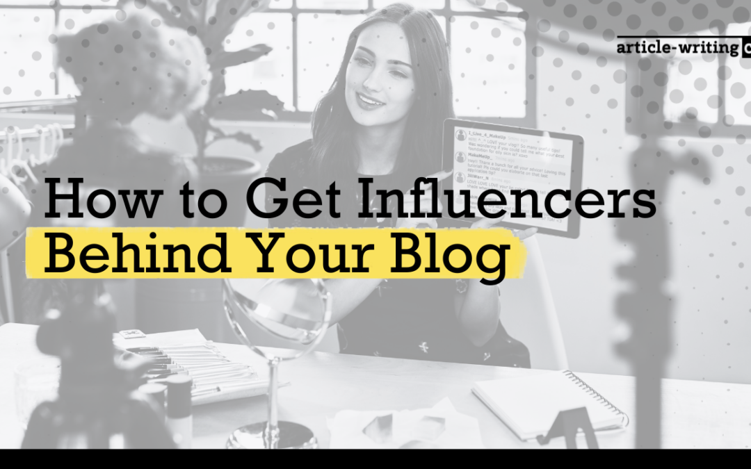 How to Get Influencers Behind Your Blog