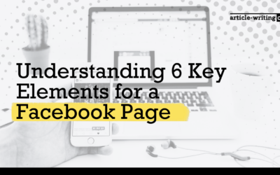 Understanding 6 Key Elements for How to Make a Facebook Page for Business Successful