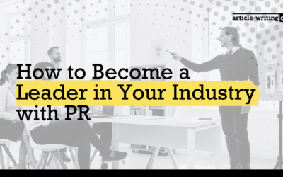 How to Become a Leader in Your Industry with PR