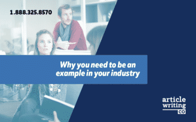 Why You Need to be an Example in Your Industry