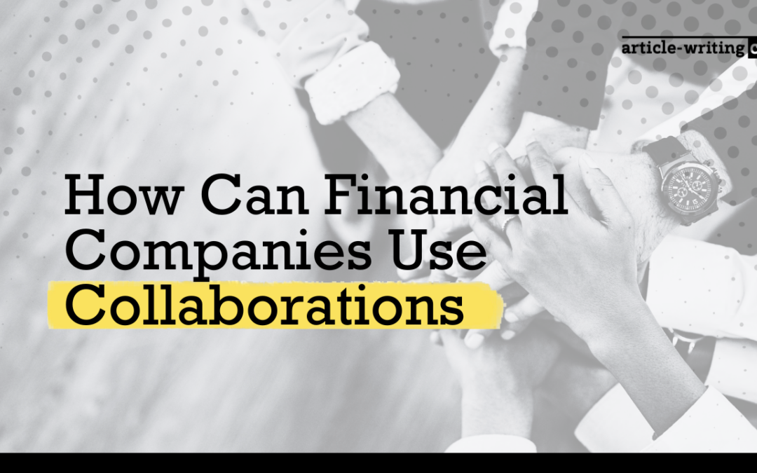 How Can Financial Companies Use Collaborations for Online Success?