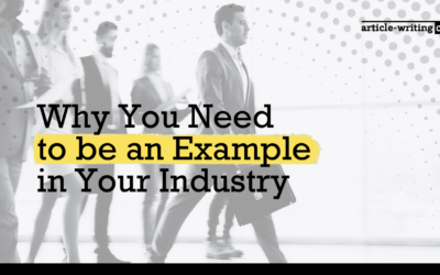 Why You Need to be an Example in Your Industry