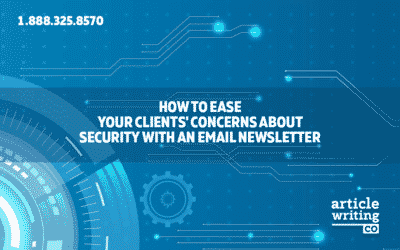 How to Ease Your Clients’ Concerns About Security with an Email Newsletter