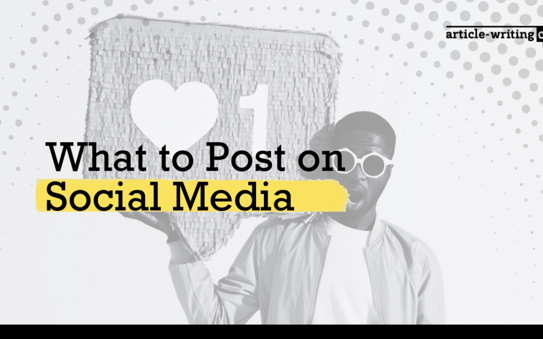 What to Post on Social Media – A Beginner’s Guide to Killer Social Media Marketing