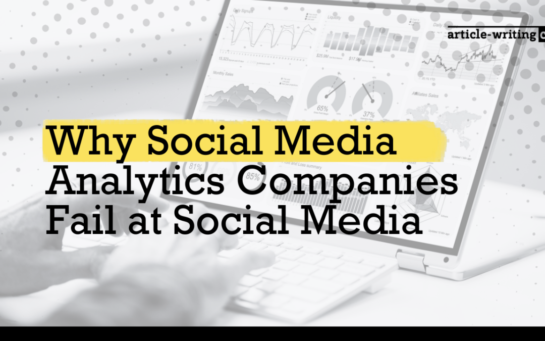 Why Social Media Analytics Companies Fail at Social Media