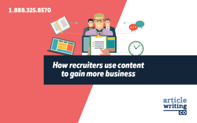 How Recruiters Use Content to Gain More Business