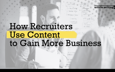 How Recruiters Use Content to Gain More Business