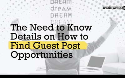 The Need to Know Details on How to Find Guest Post Opportunities