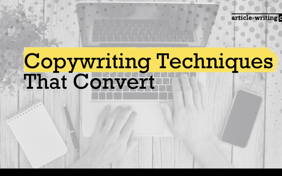 Copywriting Techniques That Convert