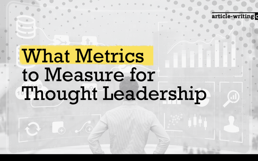 What Metrics to Measure for Thought Leadership