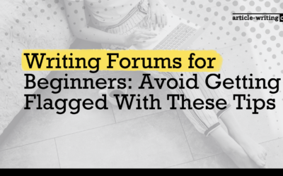 Writing Forums for Beginners: Avoid Getting Flagged With These Tips