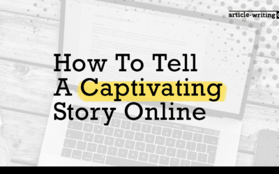 10 Storytelling Tips: How To Tell A Captivating Story Online