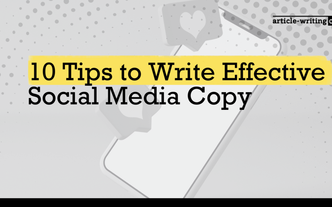 10 Tips to Write Effective Social Media Copy