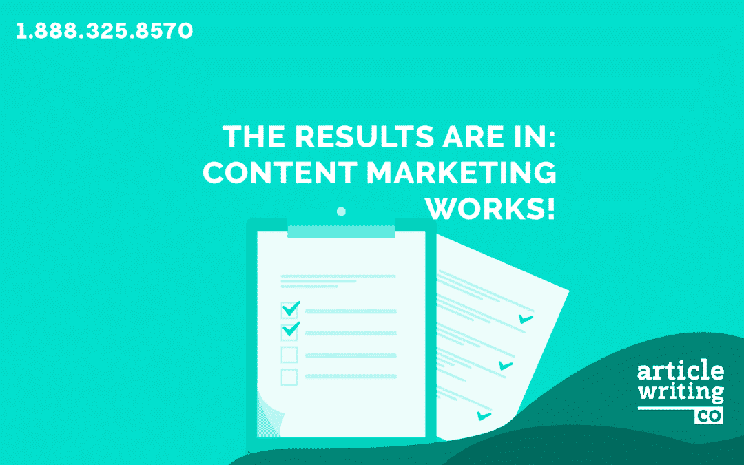 The Results Are In: Content Marketing Works!
