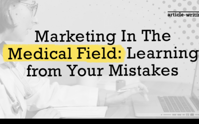 Marketing In The Medical Field: Learning from Your Mistakes