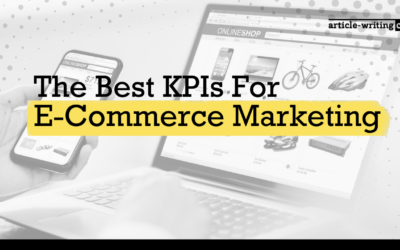 The Best KPIs For E-Commerce Marketing