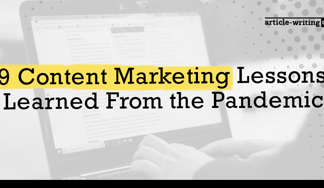 9 Content Marketing Lessons Learned From the Pandemic
