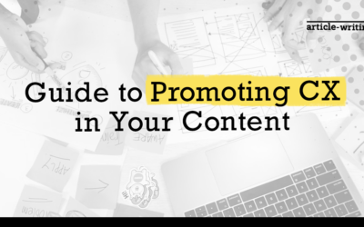 Guide to Promoting CX in Your Content