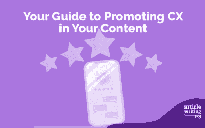 Guide to Promoting CX in Your Content