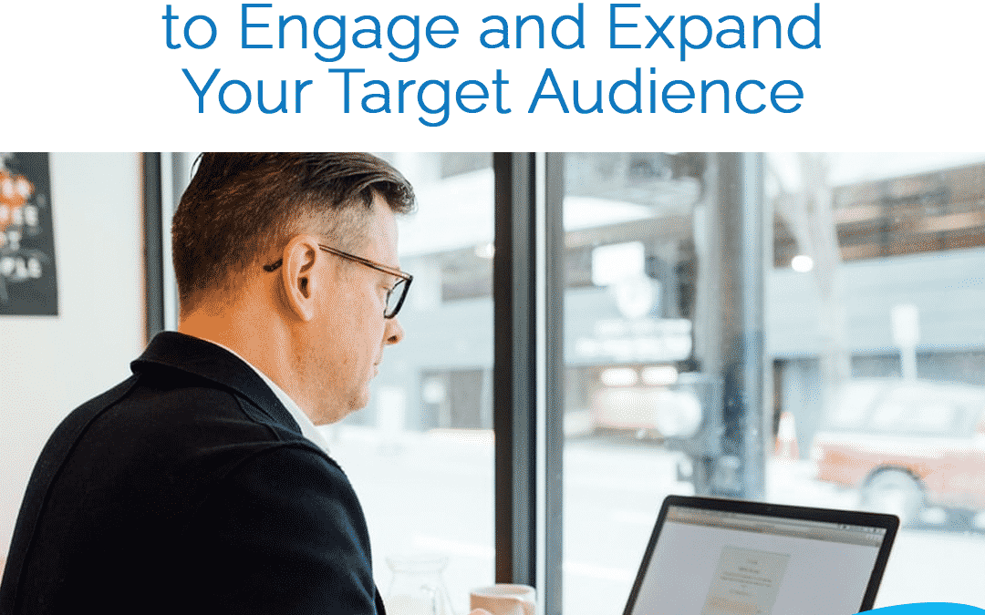How to Create Content Marketing That Will Engage and Expand Your Audience