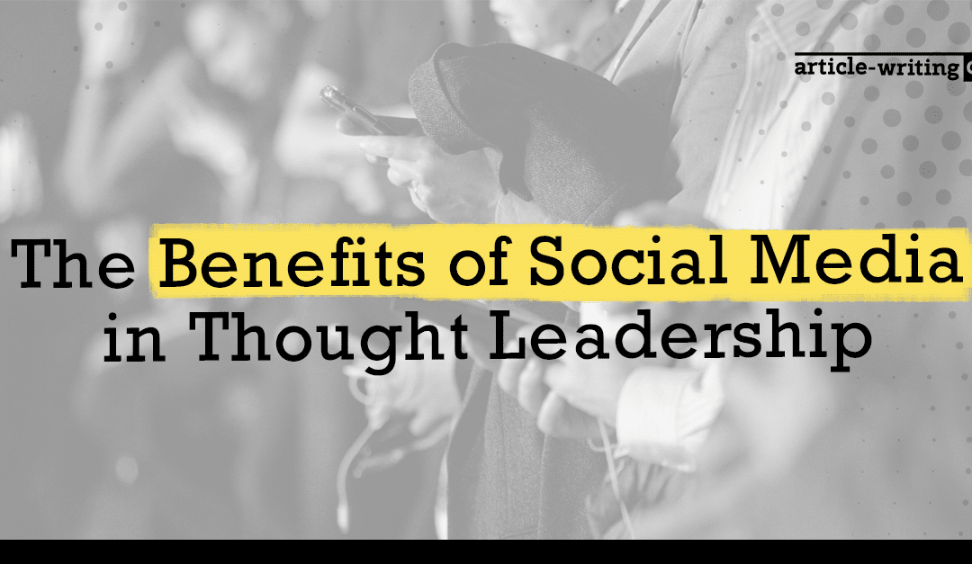 The Benefits of Social Media in Thought Leadership