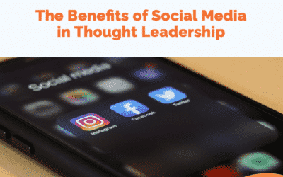 The Benefits of Social Media in Thought Leadership