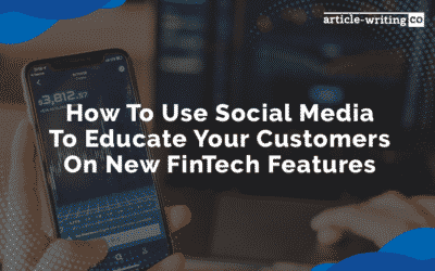 How to Use Social Media to Educate Your Customers on New FinTech Features