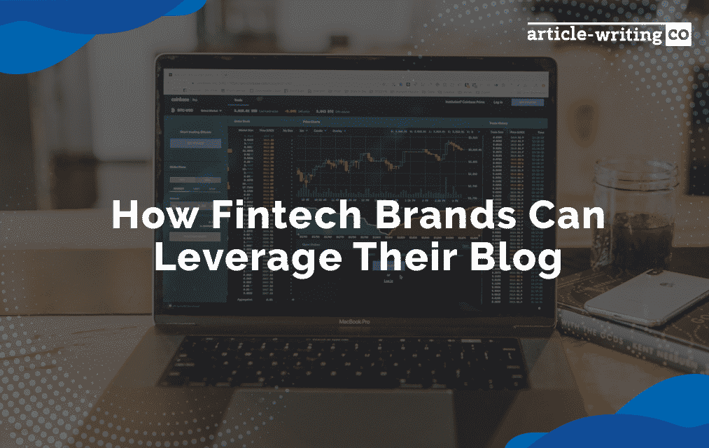 How Fintech Brands Can Leverage Their Blog