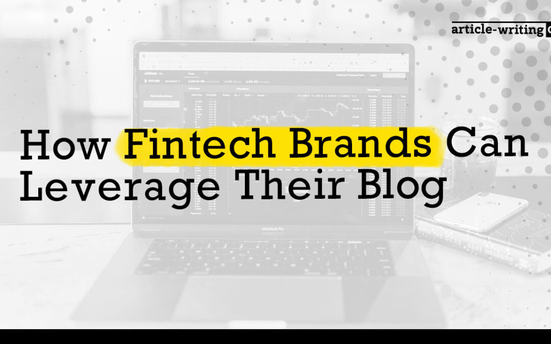 How Fintech Brands Can Leverage Their Blog