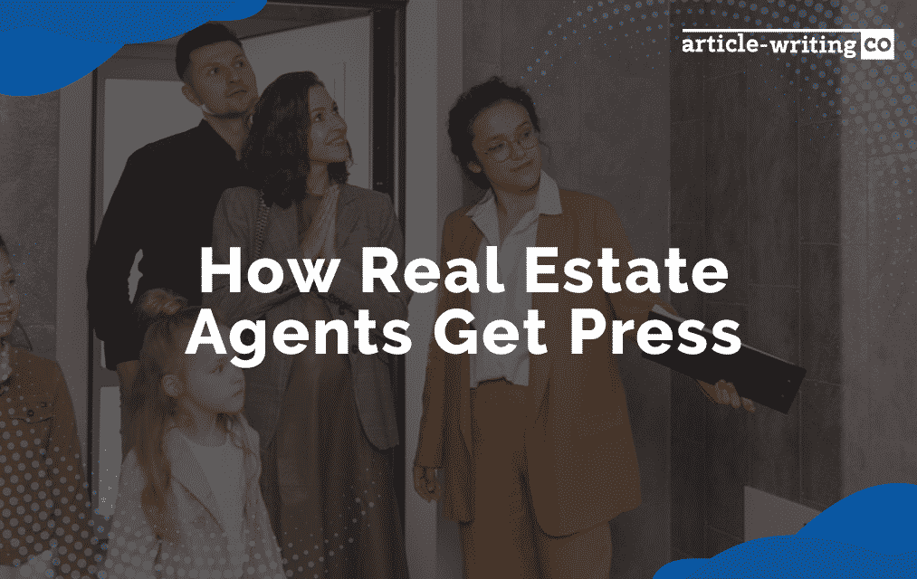 How Real Estate Agents Get Press