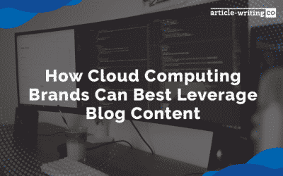 How Cloud Computing Brands Can Best Leverage Blog Content