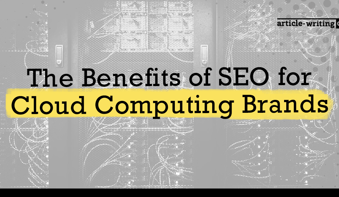 The Benefits of SEO for Cloud Computing Brands