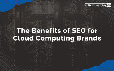 The Benefits of SEO for Cloud Computing Brands