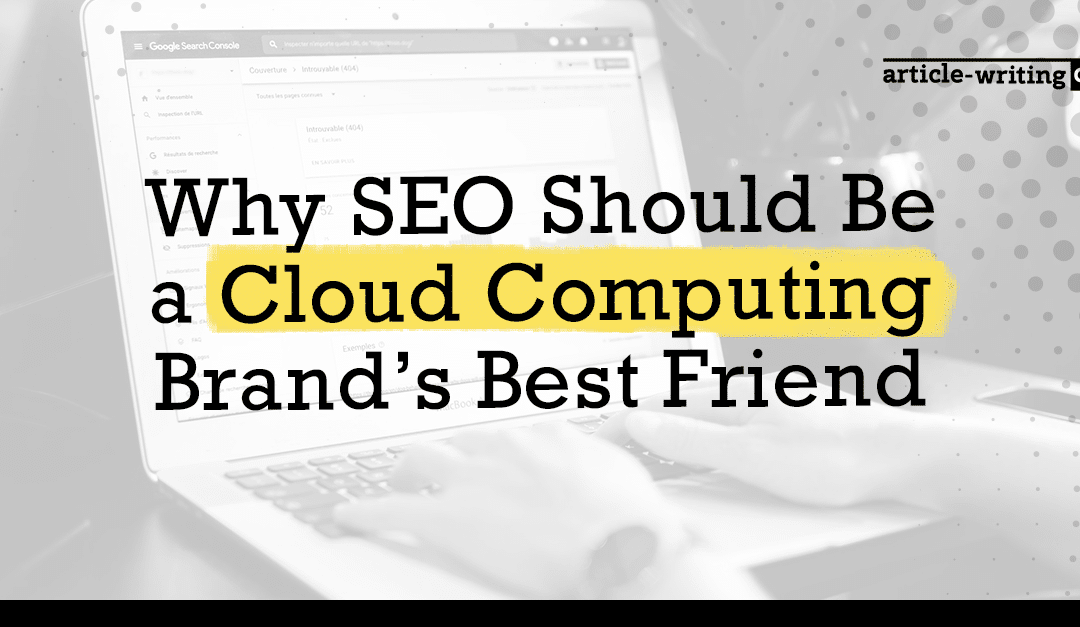 Why SEO Should Be Cloud Computing Content’s Best Friend