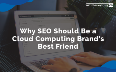 Why SEO Should Be a Cloud Computing Brand’s Best Friend