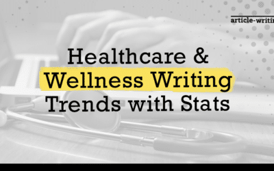 Healthcare & Wellness Writing Trends with Stats