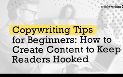 Copywriting Tips for Beginners: How to Create Content to Keep Readers Hooked