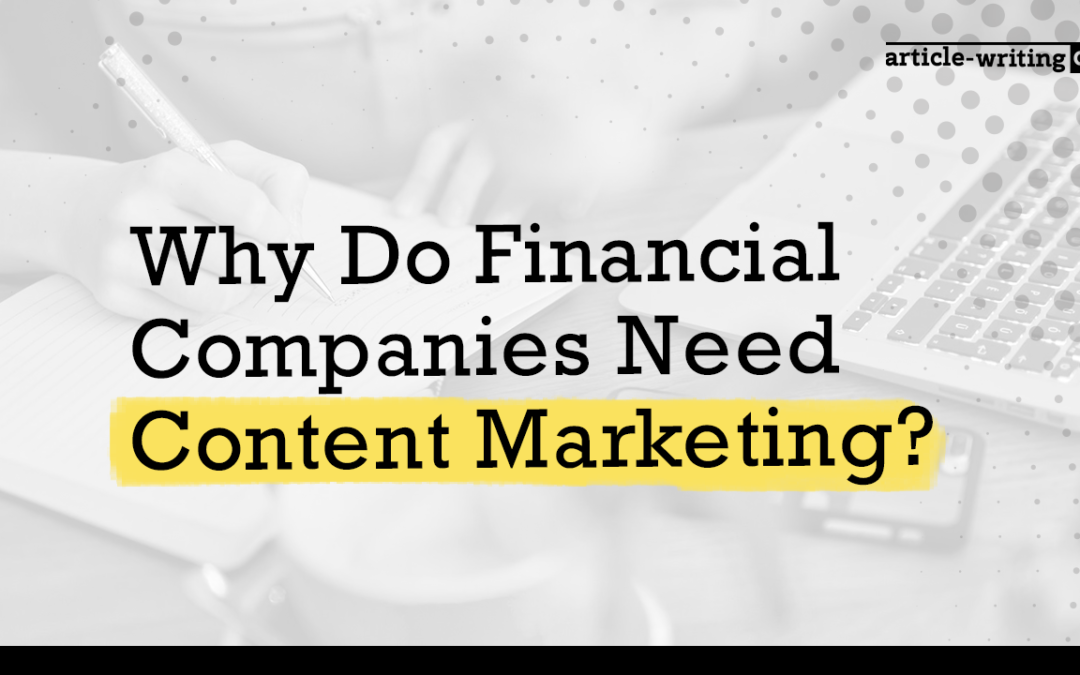 Why Do Financial Companies Need Content Marketing?
