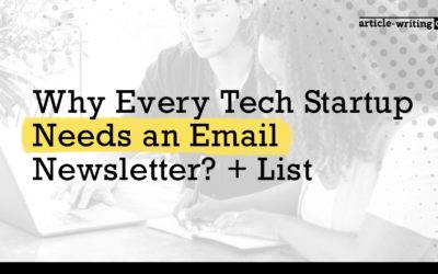 Why Every Tech Startup Needs an Email Newsletter? + List