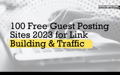 100 Free Guest Posting Sites 2024 for Link Building & Traffic
