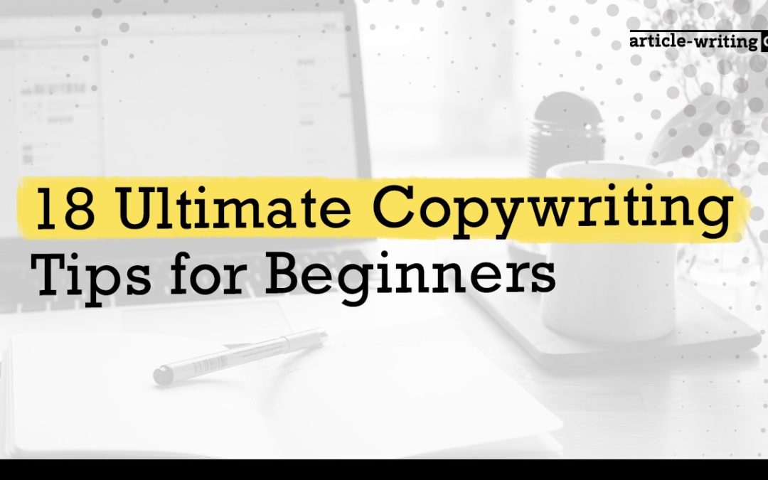 18 Ultimate Copywriting Tips for Beginners