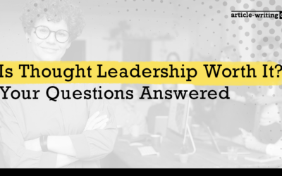 Is Thought Leadership Worth It? Your Questions Answered