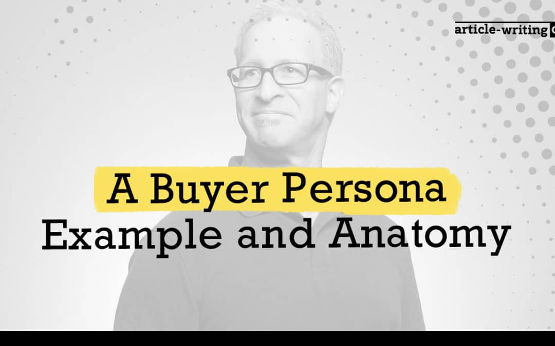 A Buyer Persona Example and Anatomy