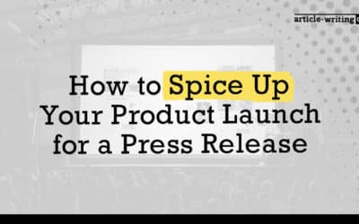 How to Spice Up Your Product Launch for a Press Release + Free Template