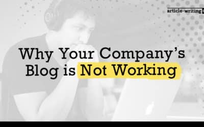 Why Your Company’s Blog is Not Working? 7 Reasons to Blog