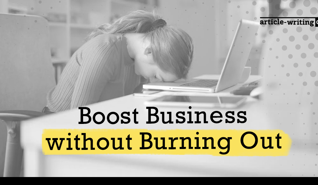 Boost Business Without Burning Out